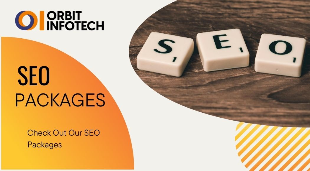 seo packages, affordable monthly seo packages, start your online journey with reliable company orbit infotech, improve your website organic traffic